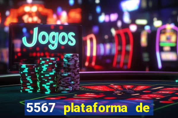 5567 plataforma de jogos login